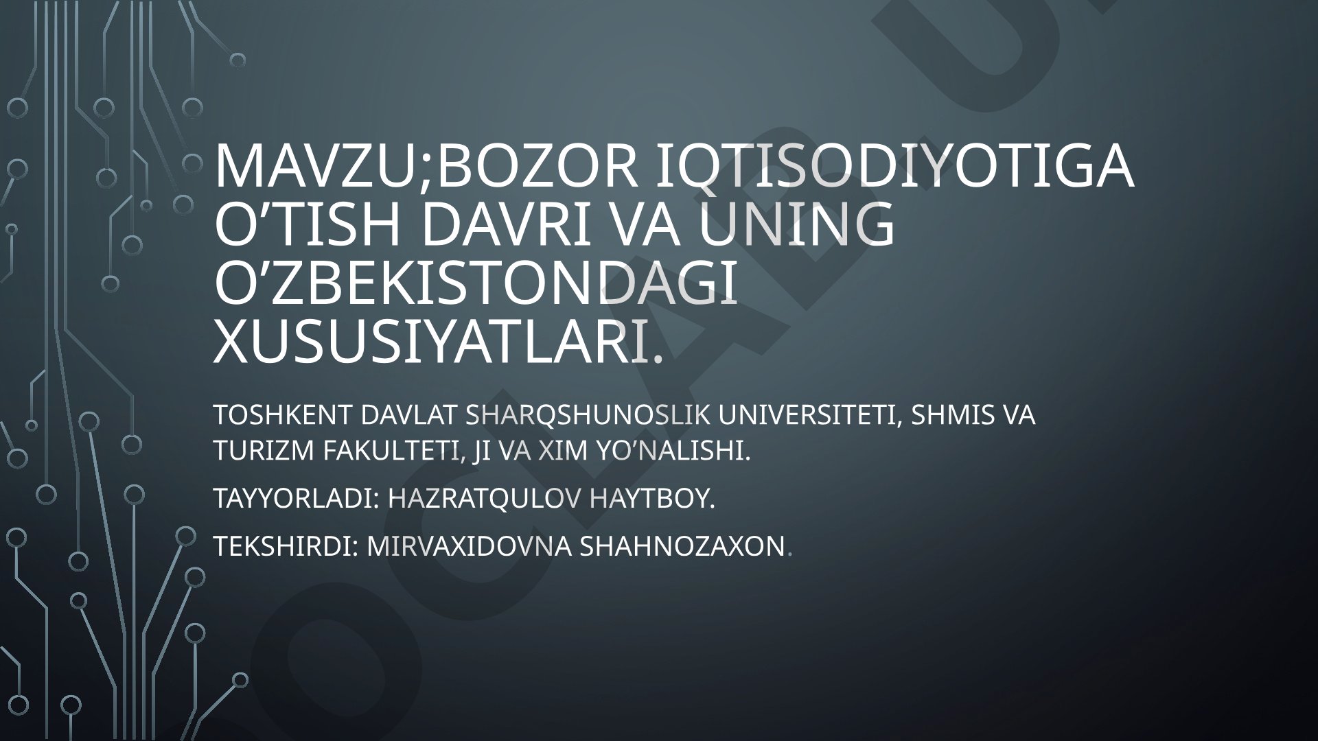 Bozor iqtisodiyotiga o’tish davri va uning o’zbekistondagi xususiyatlari