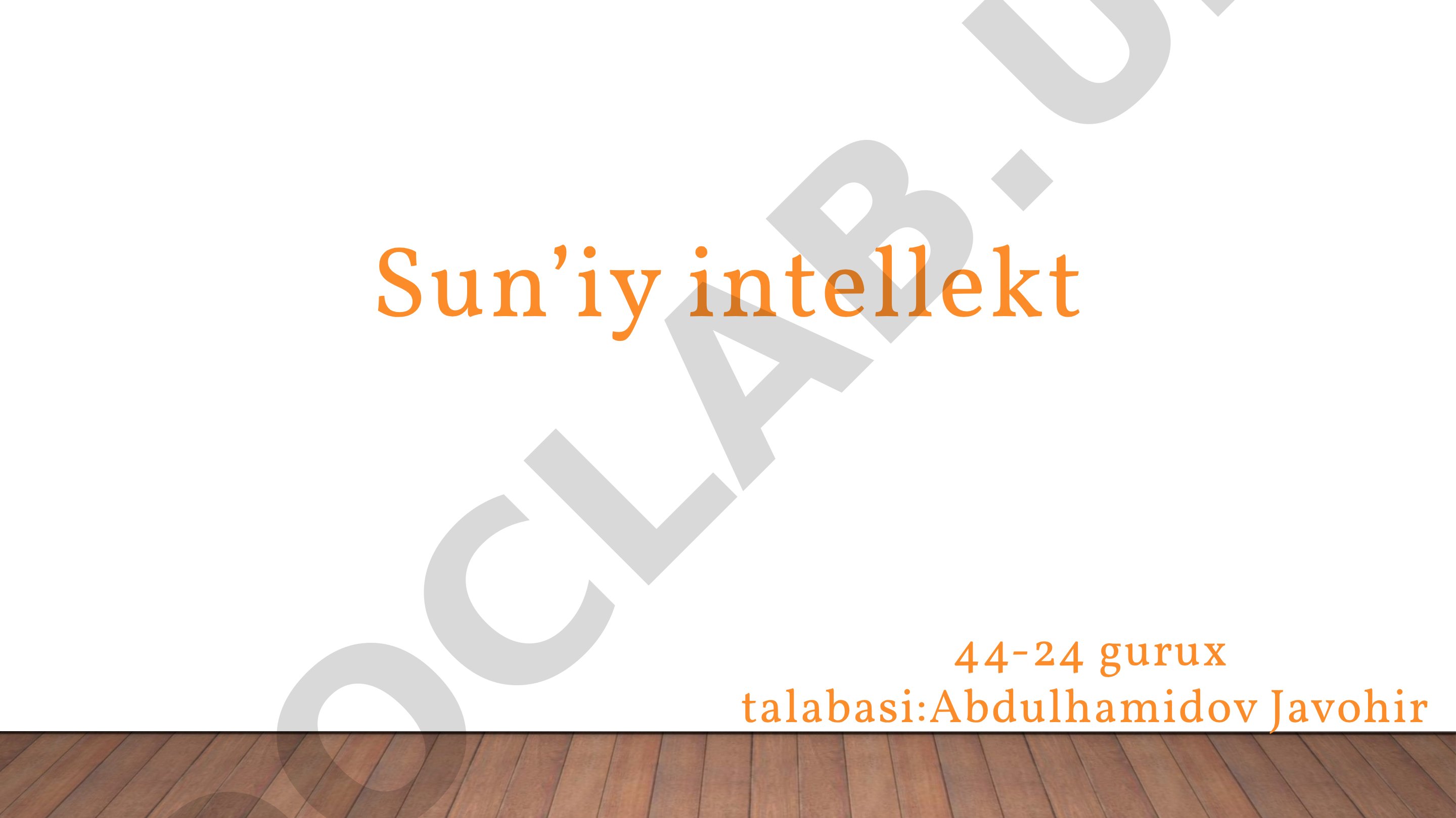 Sun’iy intellekt tushunchasi, tarixi, insoniyatga foydasi va zarari haqida taqdimot