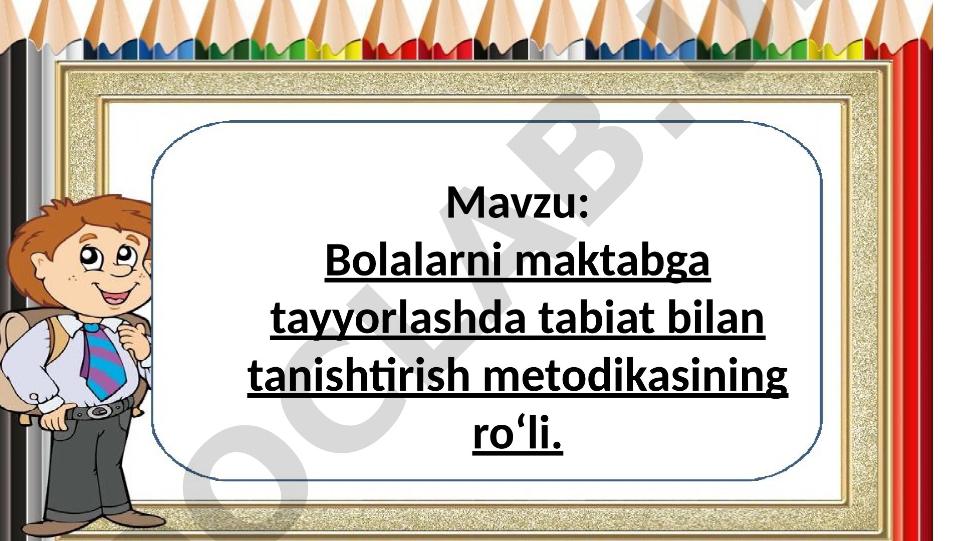 Bolalarni maktabga tayyorlashda tabiat bilan tanishtirish metodikasining ro'li