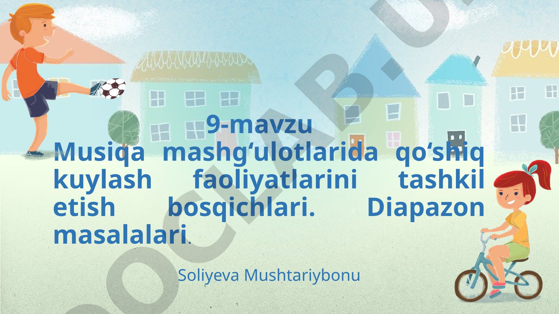 Musiqa mashg‘ulotlarida qo‘shiq kuylash faoliyatlarini tashkil etish bosqichlari. Diapazon masalalari