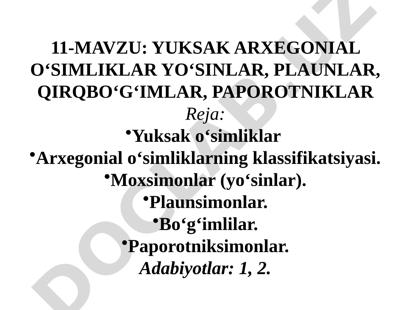 Yuksak arxegonial o'simliklar yo'sinlar, plaunlar, qirqbo'g'imlar, paporotniklar