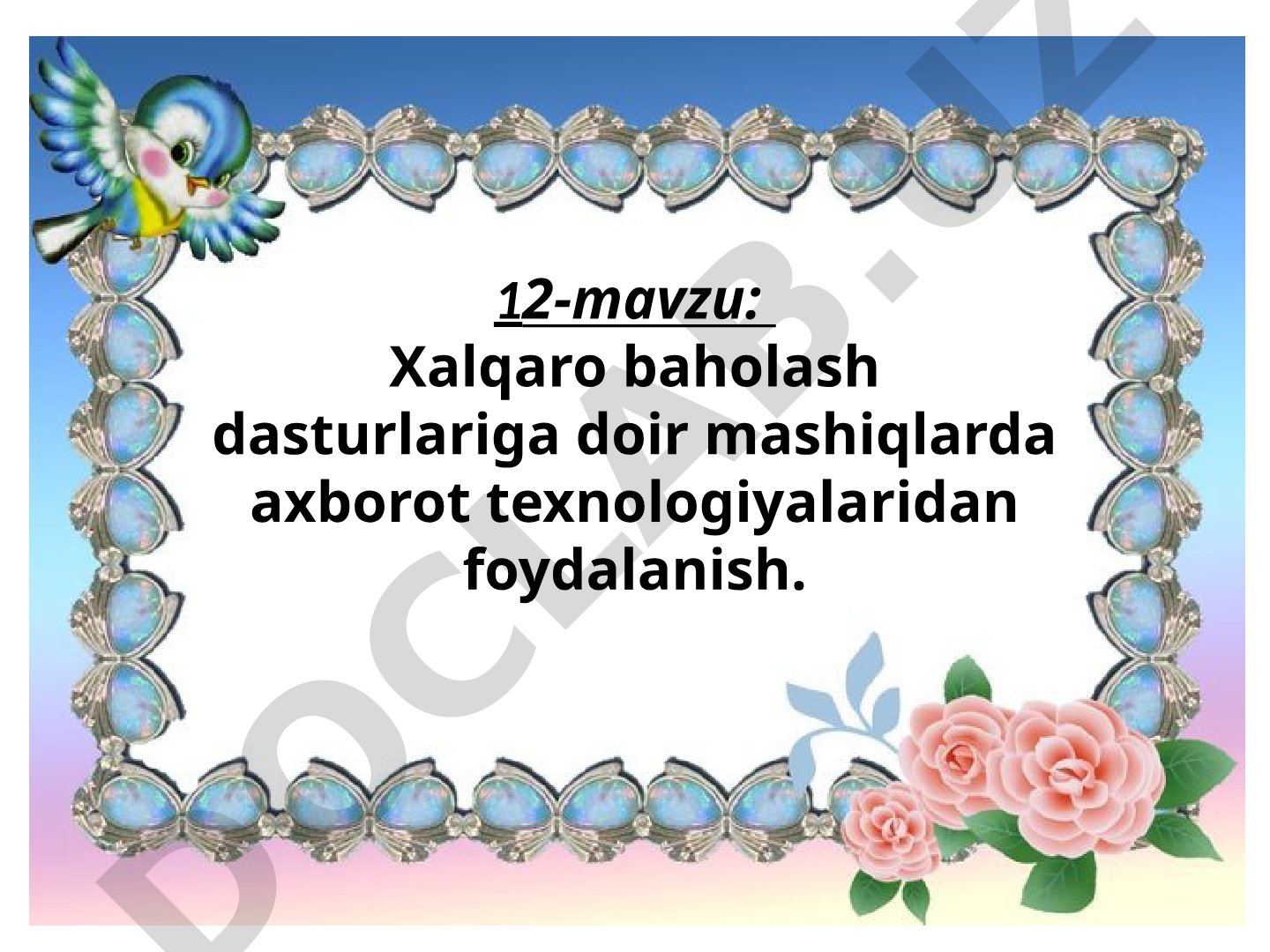 Xalqaro baholash dasturlariga doir mashqlarda axborot texnologiyalaridan foydalanish
