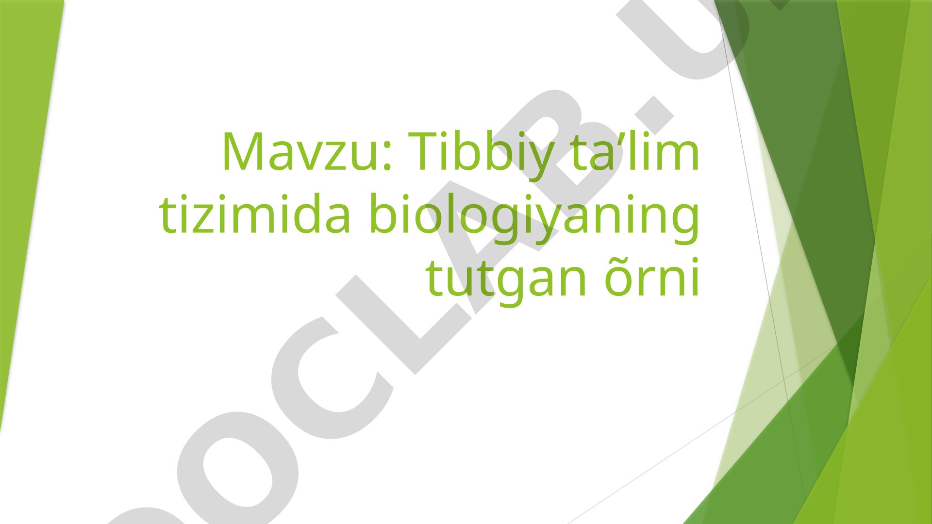 Tibbiy ta’lim tizimida biologiyaning tutgan õrni