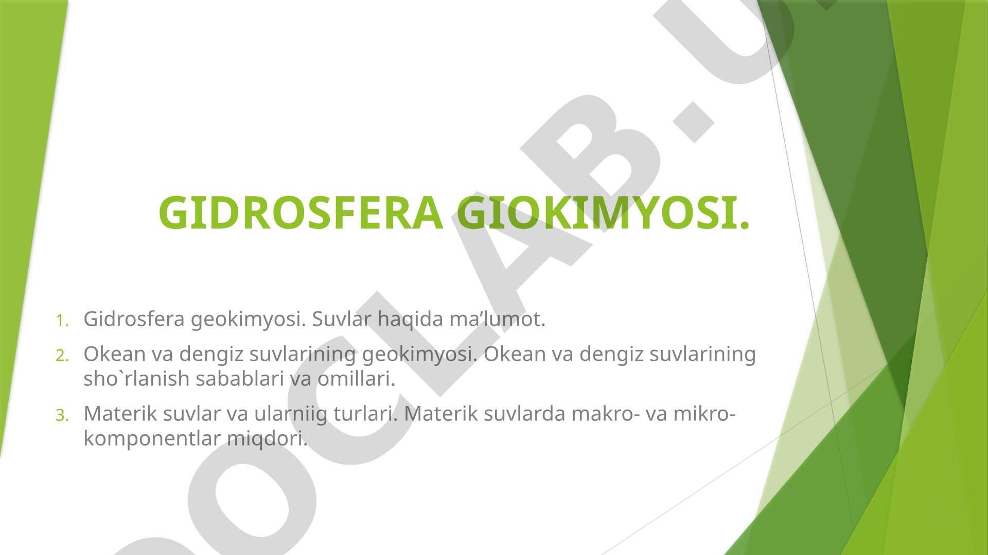 Gidrosfera tarkibi, okean va materik suvlarining geokimyosi, sho'rlanish omillari