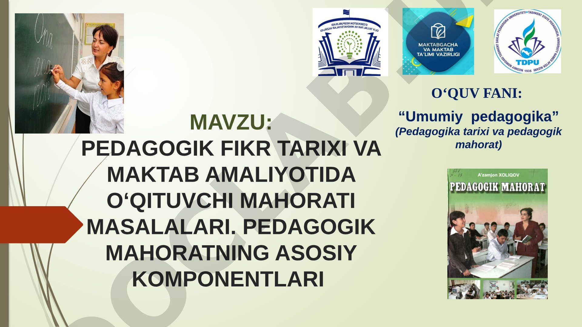 PEDAGOGIK FIKR TARIXI VA MAKTAB AMALIYOTIDA OʻQITUVCHI MAHORATI MASALALARI. PEDAGOGIK MAHORATNING ASOSIY KOMPONENTLARI