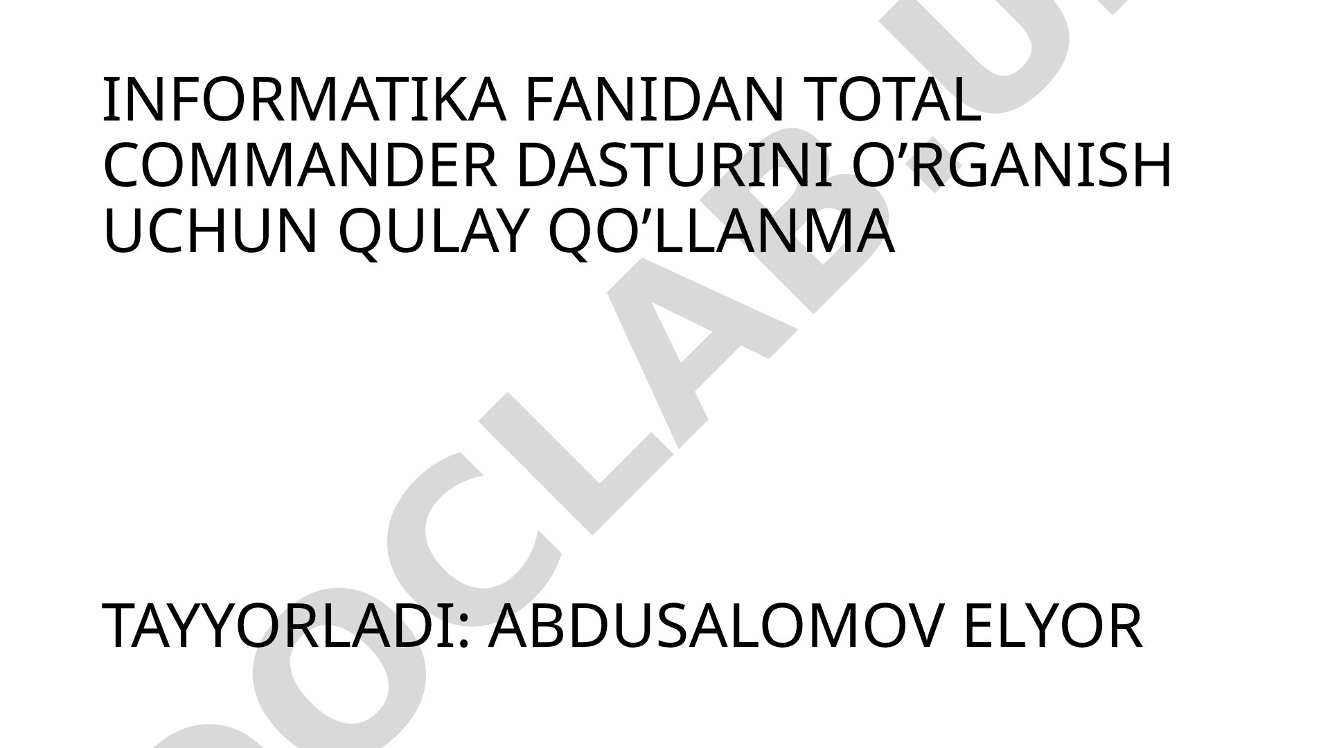 Informatika fanidan Total Commander dasturini o’rganish uchun qulay qo’llanma