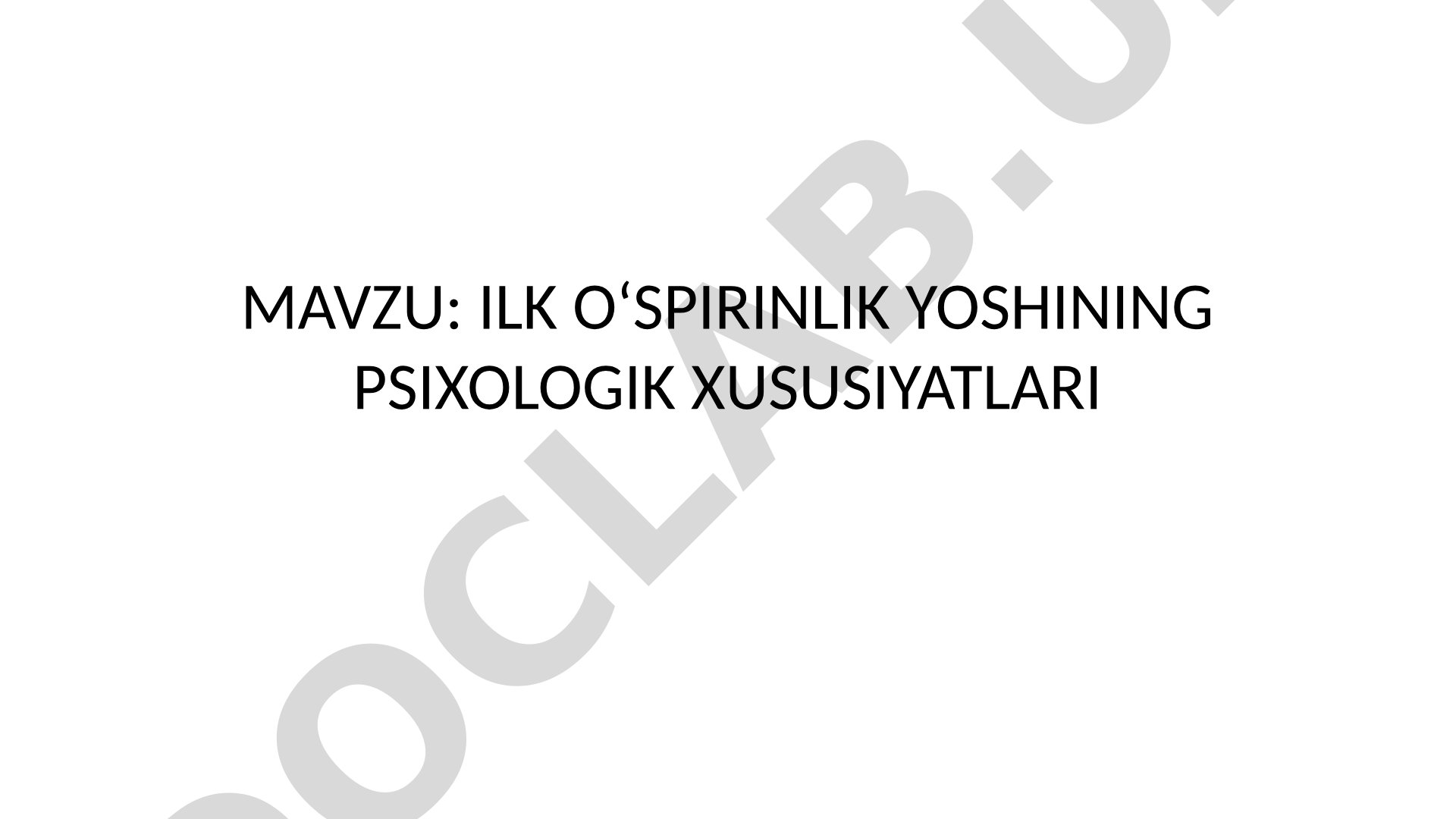 Ilk o‘spirinlik yoshining psixologik xususiyatlari