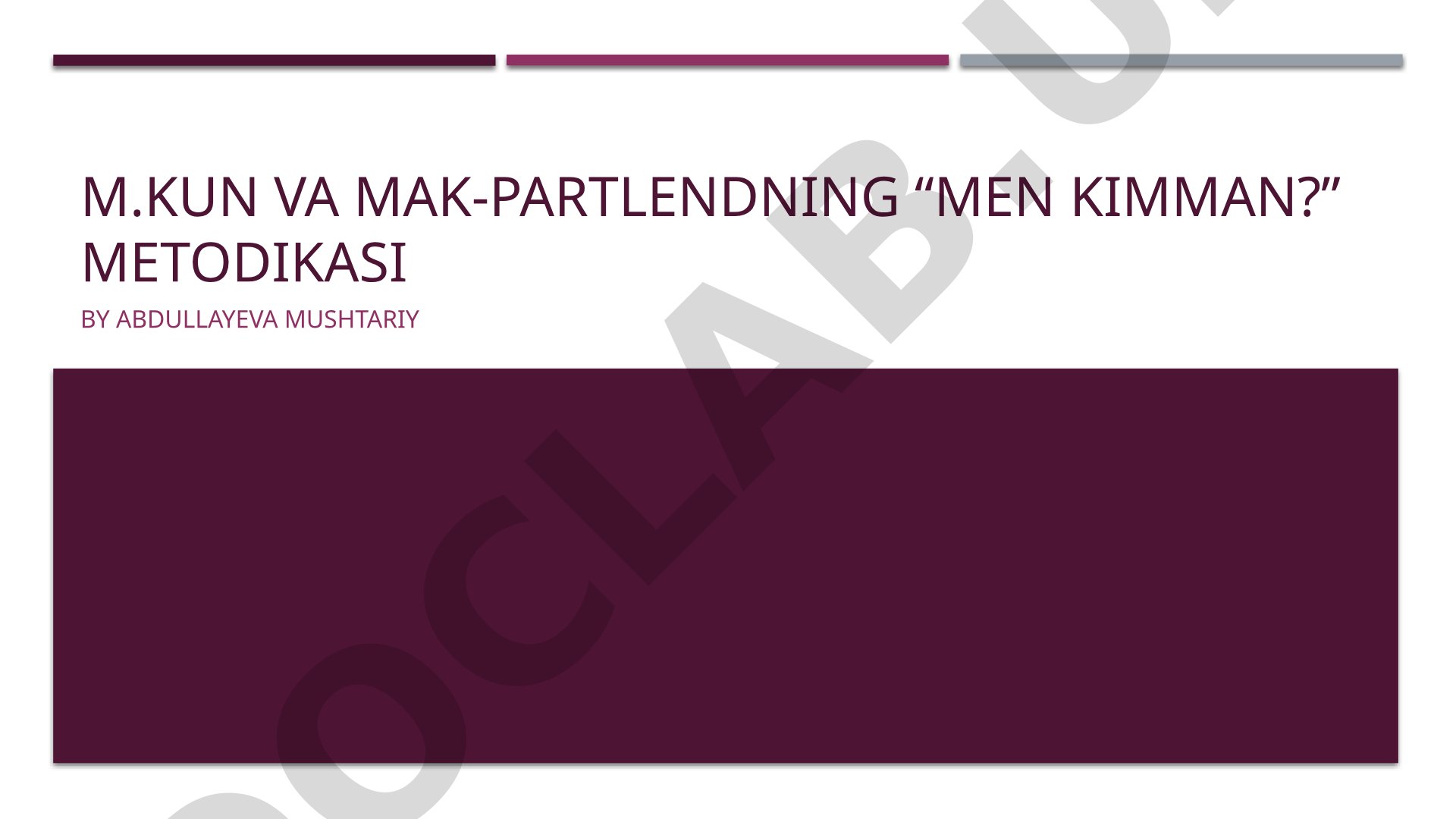 M.Kun va Mak-Partlendning “Men kimman?” metodikasi