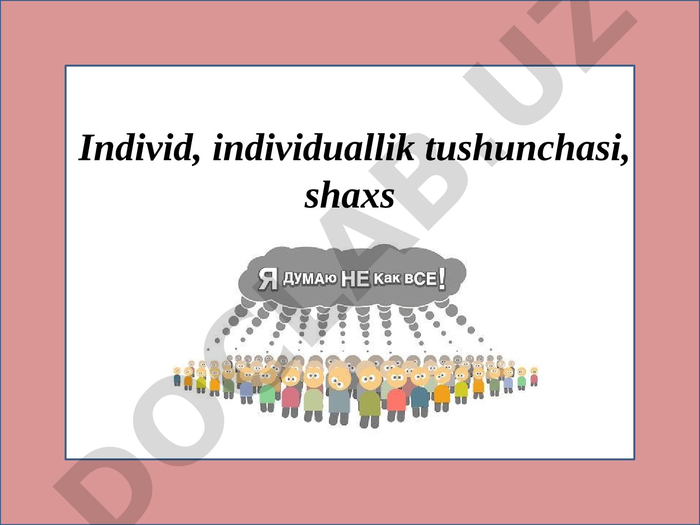 Individ, individuallik tushunchasi, shaxs