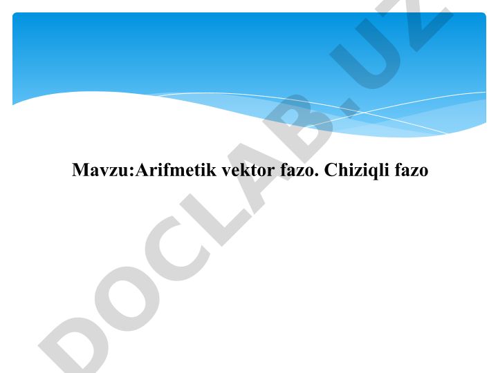 Arifmetik vektor fazo. Chiziqli fazo