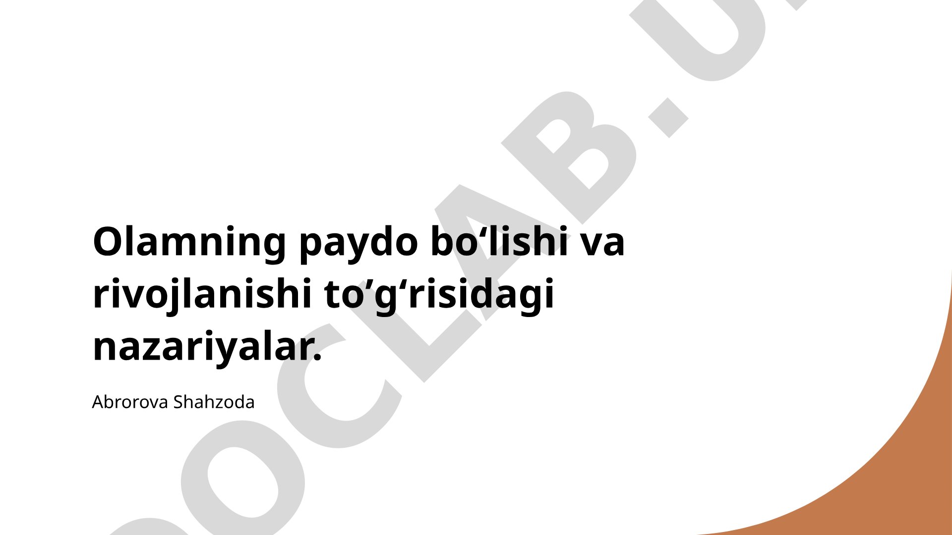 Olamning paydo boʻlishi va rivojlanishi toʻgʻrisidagi nazariyalar