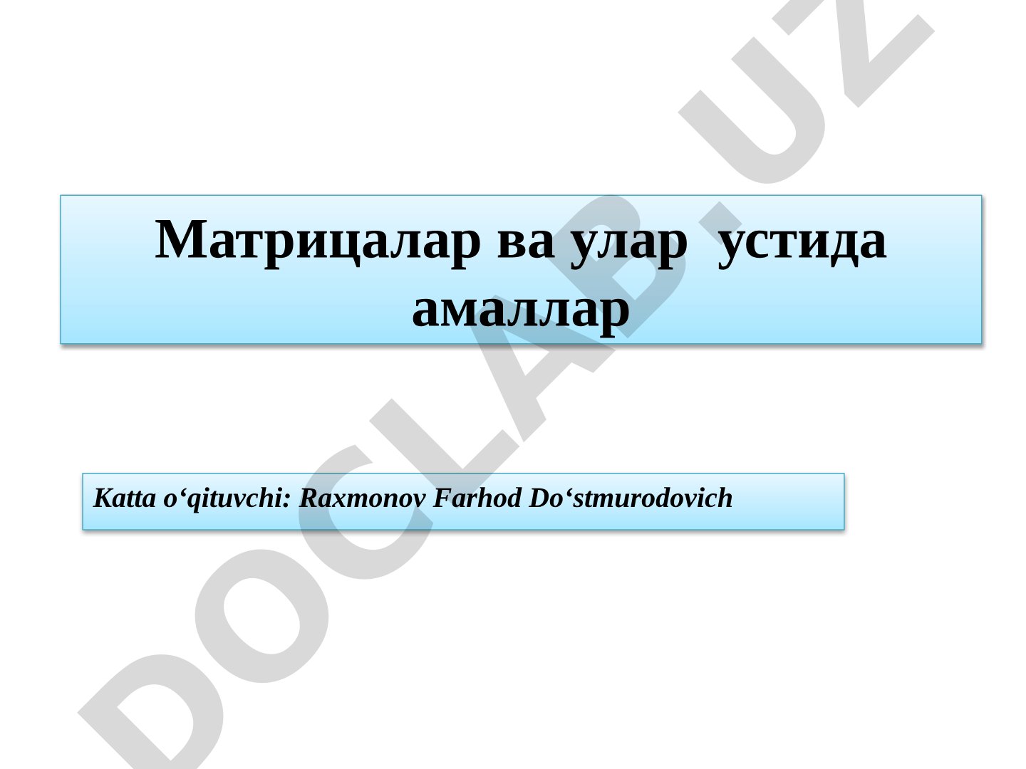 Матрицалар ва улар устида амаллар