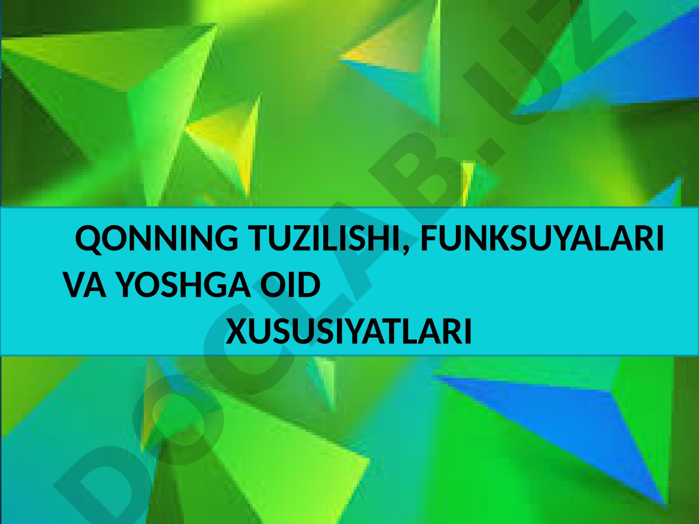 Qonning tuzilishi, funksiyalari va yoshga oid xususiyatlari