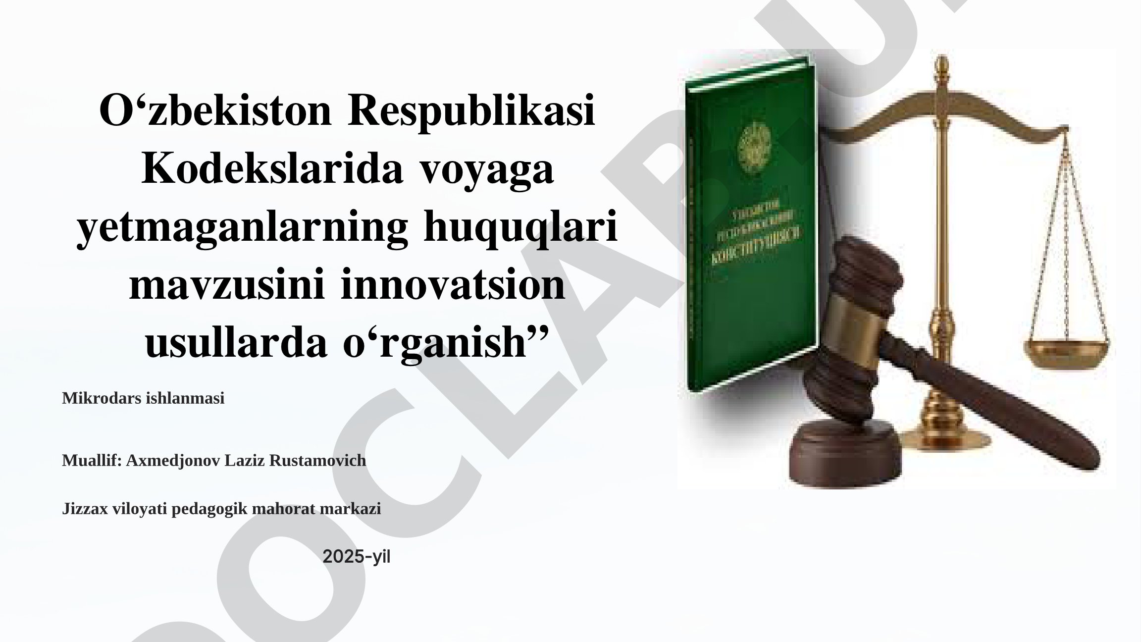 O‘zbekiston Respublikasi Kodekslarida voyaga yetmaganlarning huquqlarini innovatsion usullarda o‘rganish