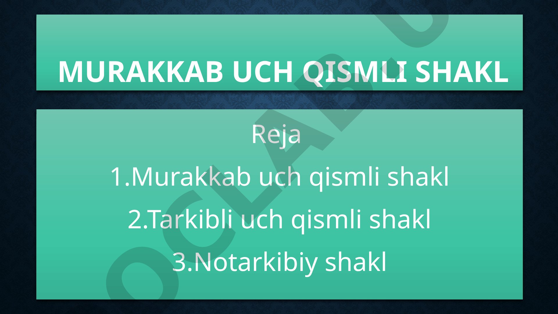 Murakkab uch qismli shakl va uning turlari