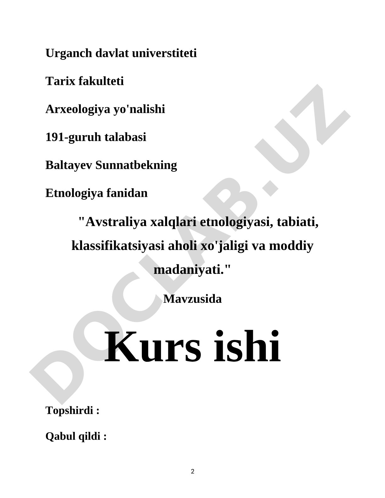Avstraliya xalqlari etnologiyasi, tabiati, klassifikatsiyasi aholi xo'jaligi va moddiy madaniyati.