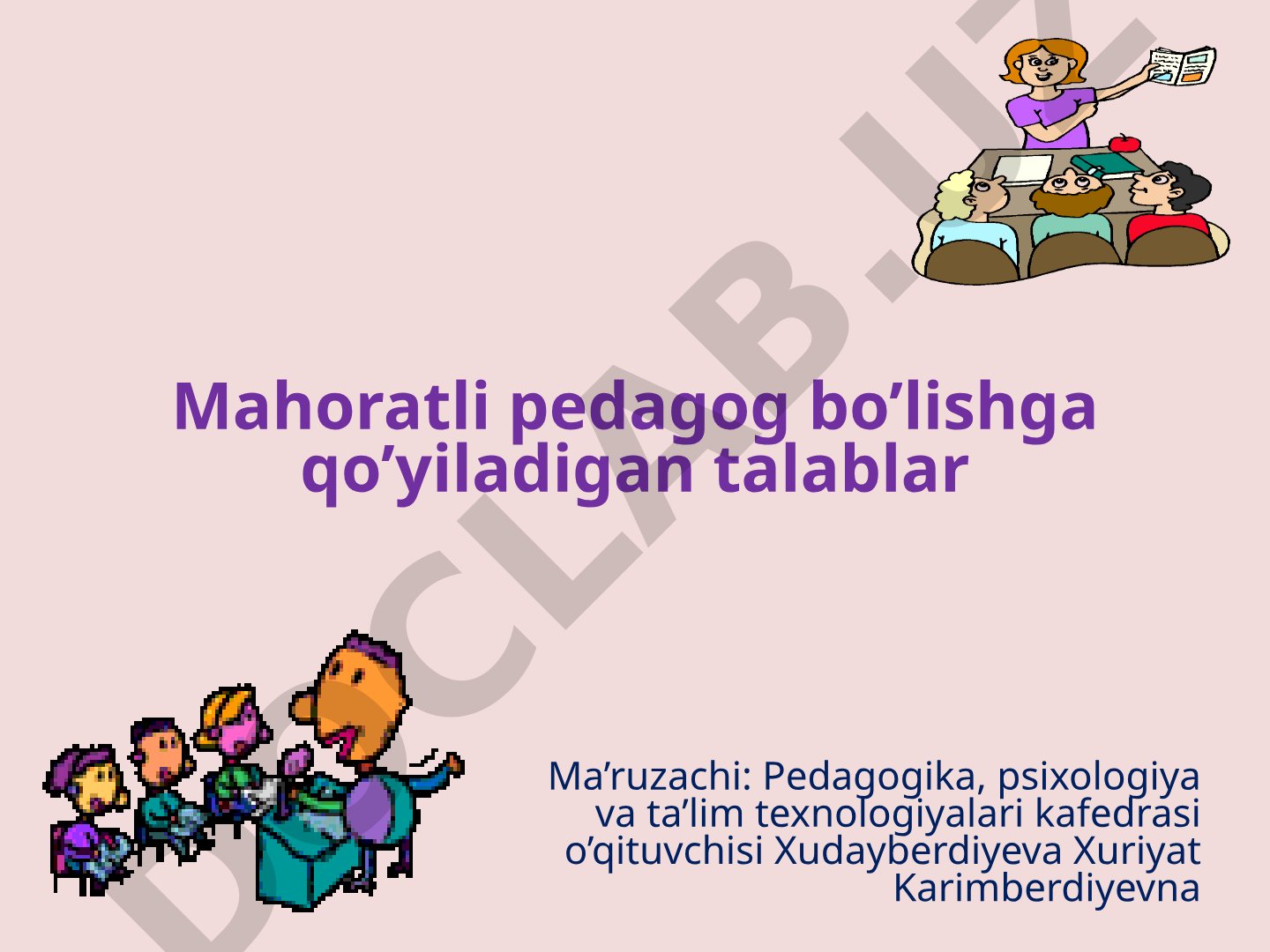 Mahoratli pedagog bo’lishga qo’yiladigan talablar
