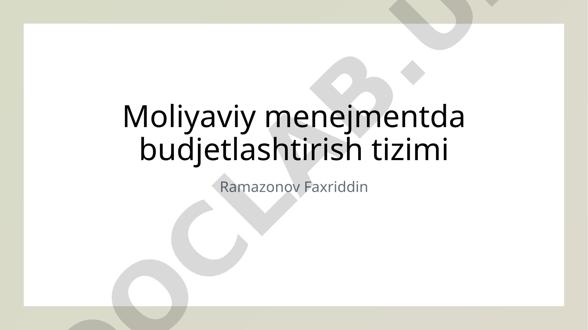 Moliyaviy menejmentda budjetlashtirish tizimi