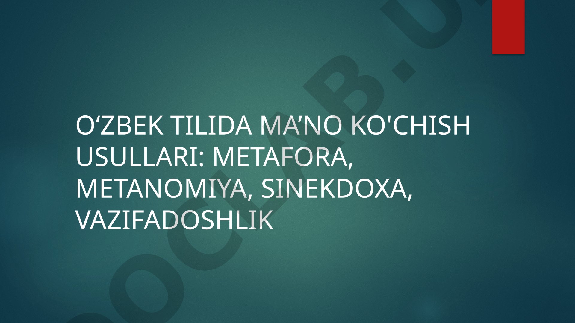O‘zbek tilida ma’no ko'chish usullari: metafora, metanomiya, sinekdoxa, vazifadoshlik