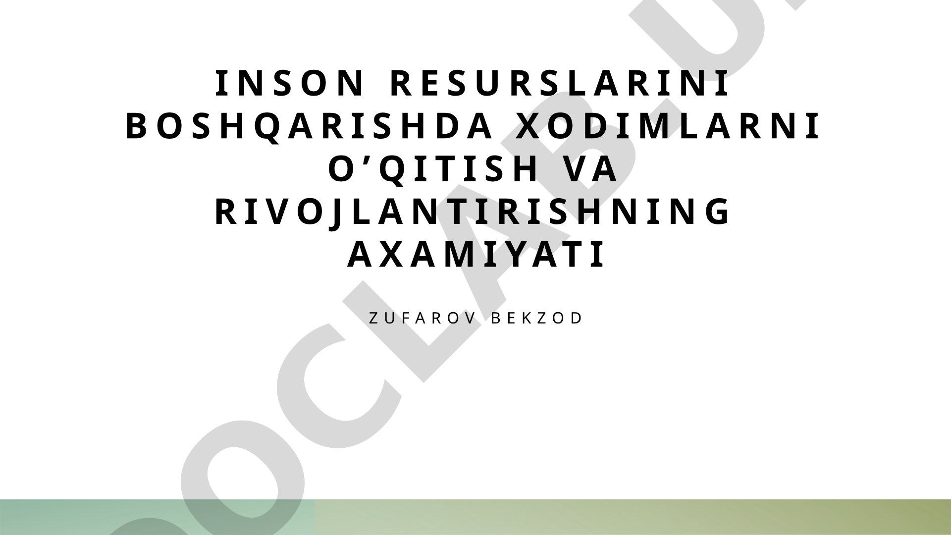 Inson resurslarini boshqarishda xodimlarni o’qitish va rivojlantirishning axamiyati