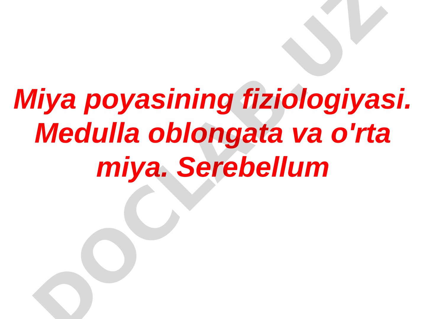 Miya poyasining fiziologiyasi. Medulla oblongata va o'rta miya. Serebellum