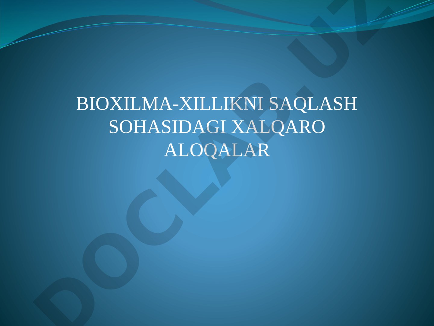 Bioxilma-xillikni saqlash sohasidagi xalqaro aloqalar