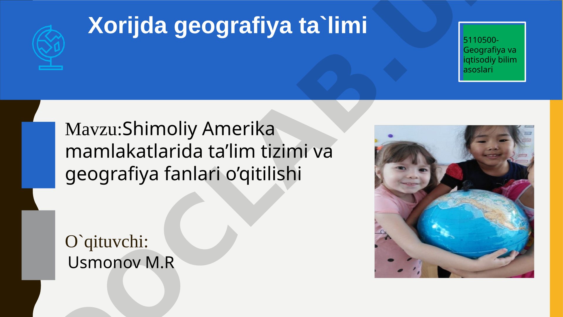 Shimoliy Amerika mamlakatlarida ta’lim tizimi va geografiya fanlari o’qitilishi