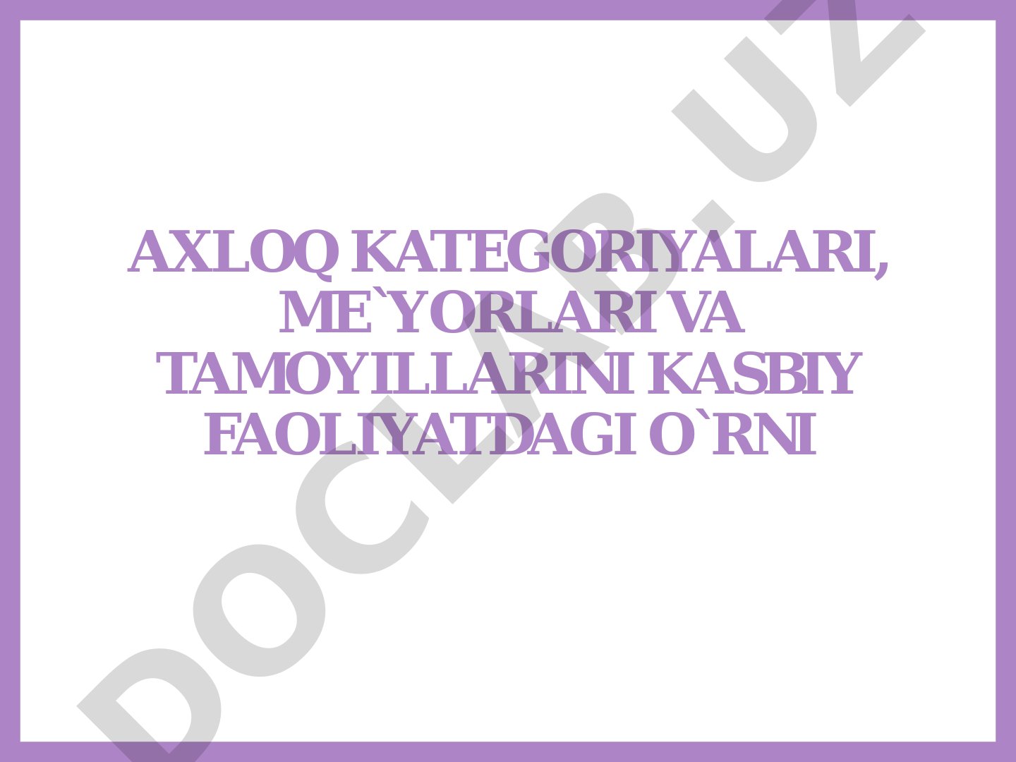 Axloq kategoriyalari, me'yorlari va tamoyillarini kasbiy faoliyatdagi o'rni