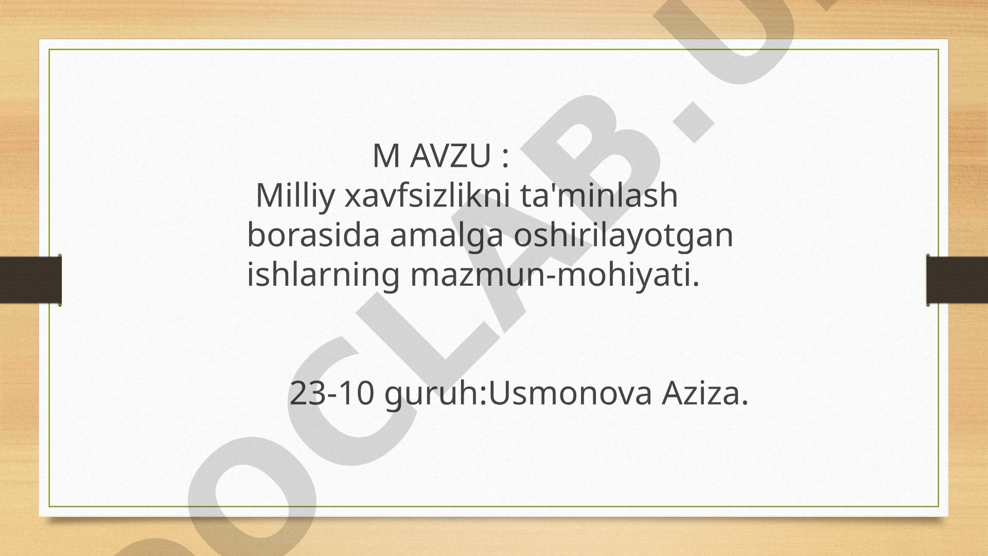 Milliy xavfsizlikni ta'minlash borasida amalga oshirilayotgan ishlarning mazmun-mohiyati