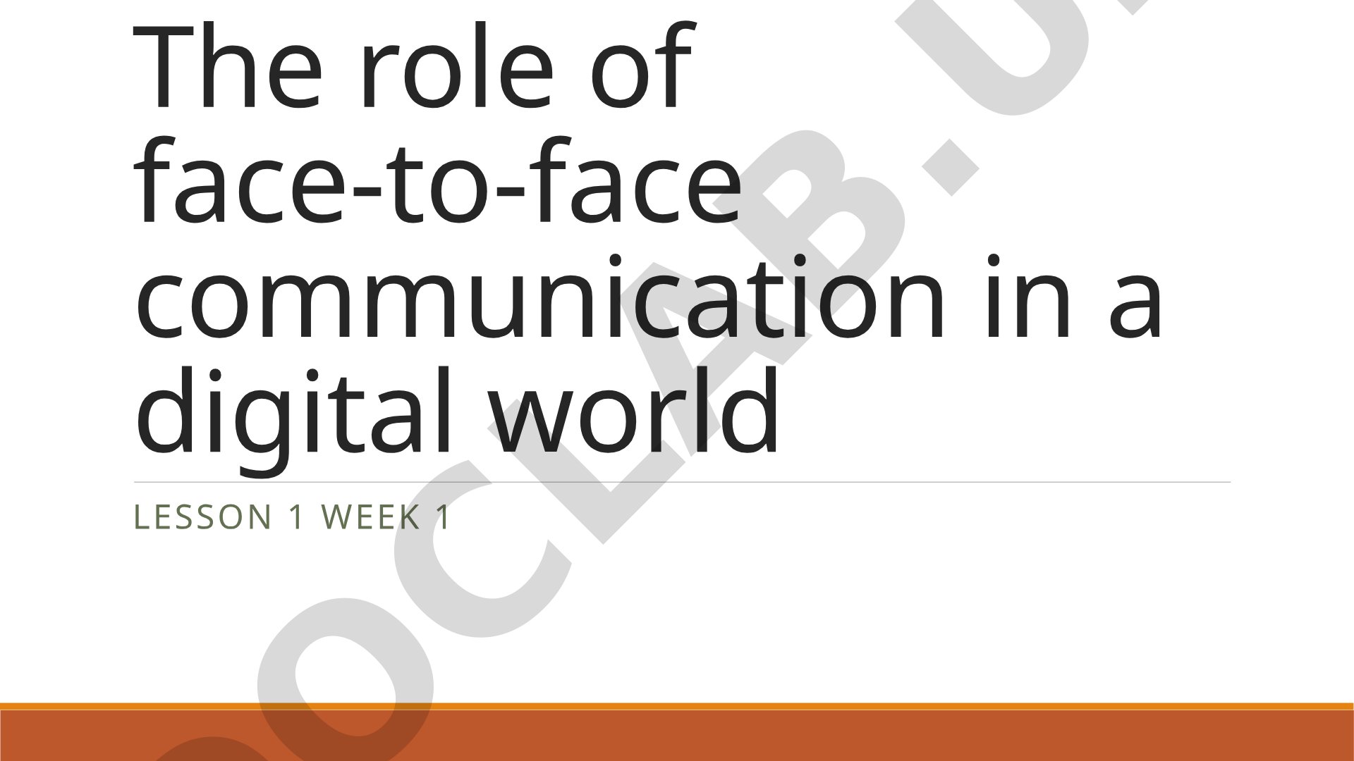 The role of face-to-face communication in a digital world