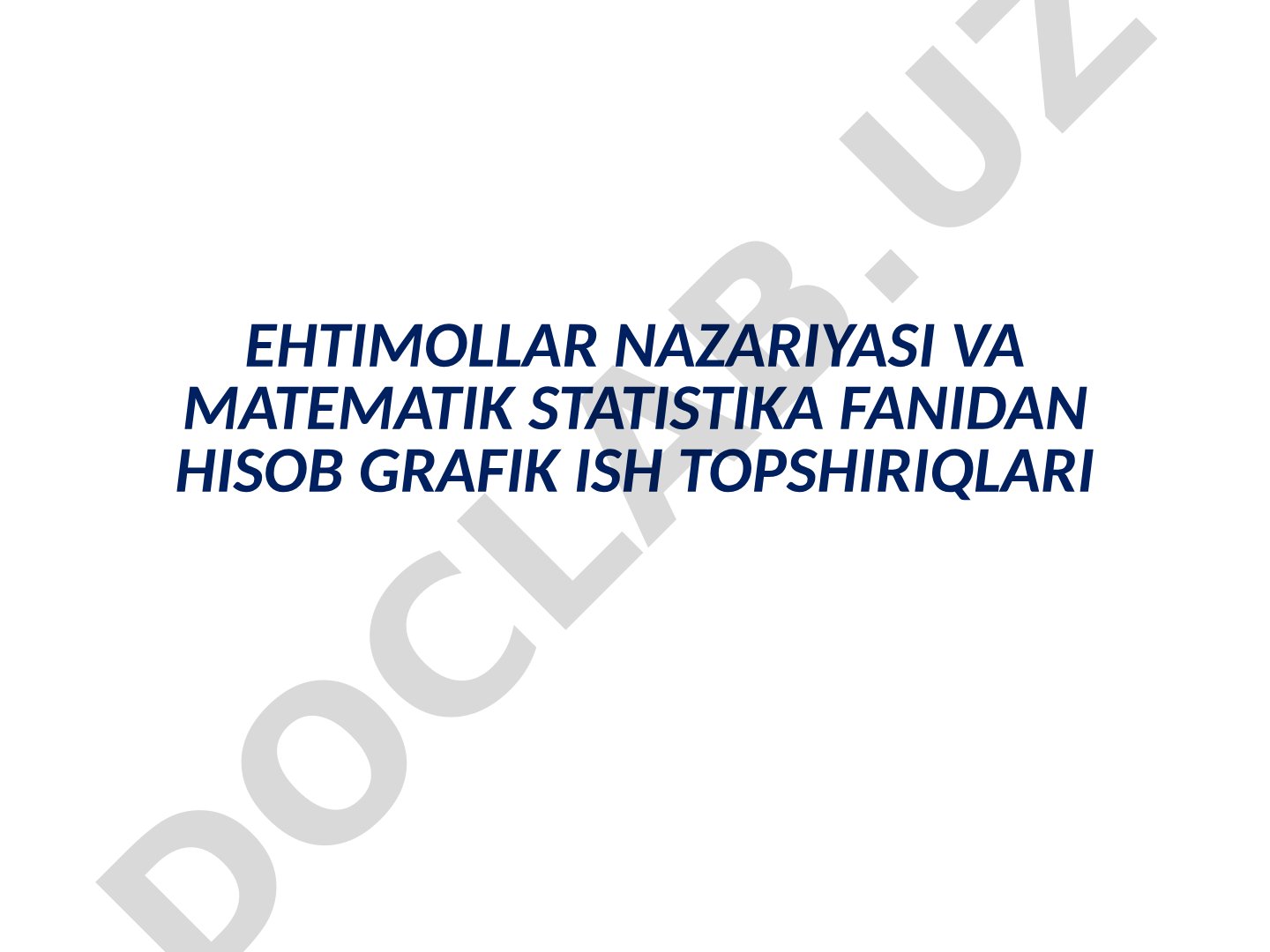 Ehtimollar nazariyasi va matematik statistika fanidan hisob grafik ish topshiriqlari