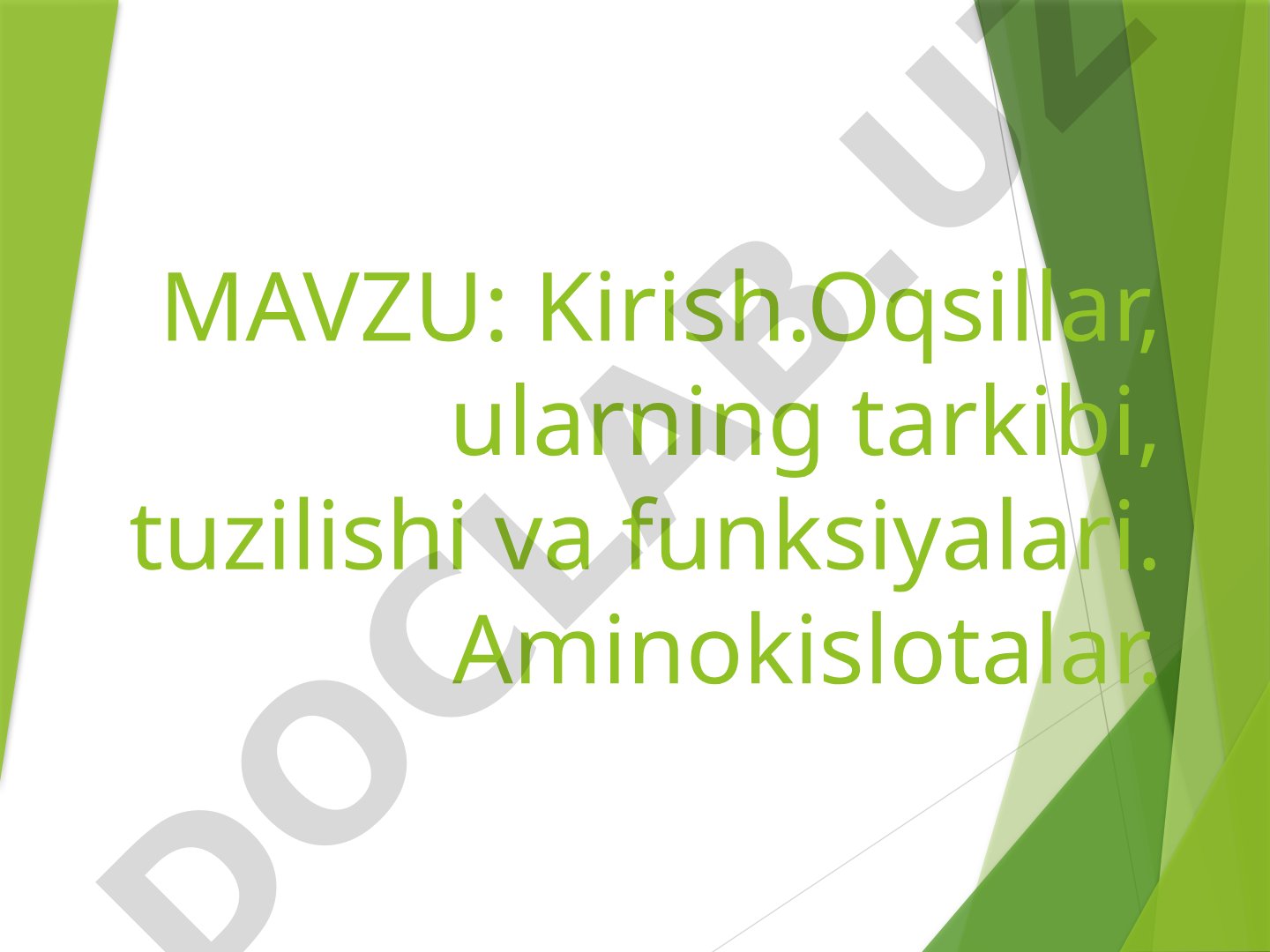 Kirish.Oqsillar, ularning tarkibi, tuzilishi va funksiyalari. Aminokislotalar