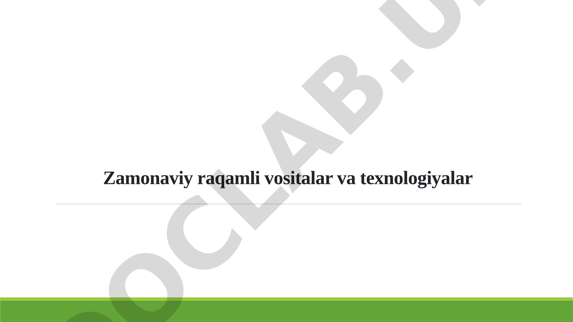 Zamonaviy raqamli vositalar va texnologiyalar