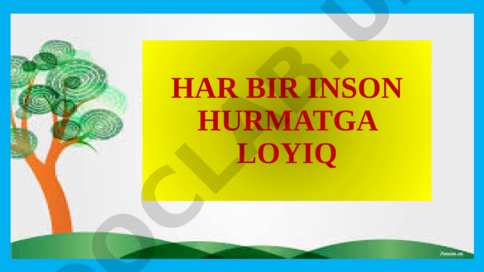 Har bir inson hurmatga loyiq
