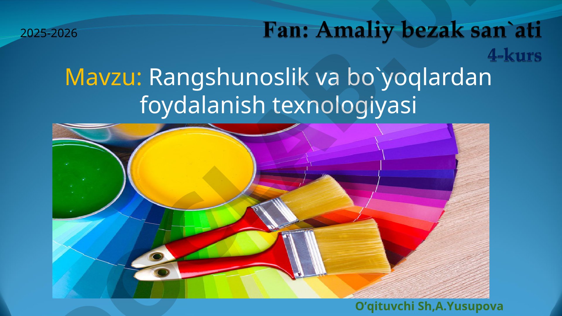 Rangshunoslik va bo`yoqlardan foydalanish texnologiyasi