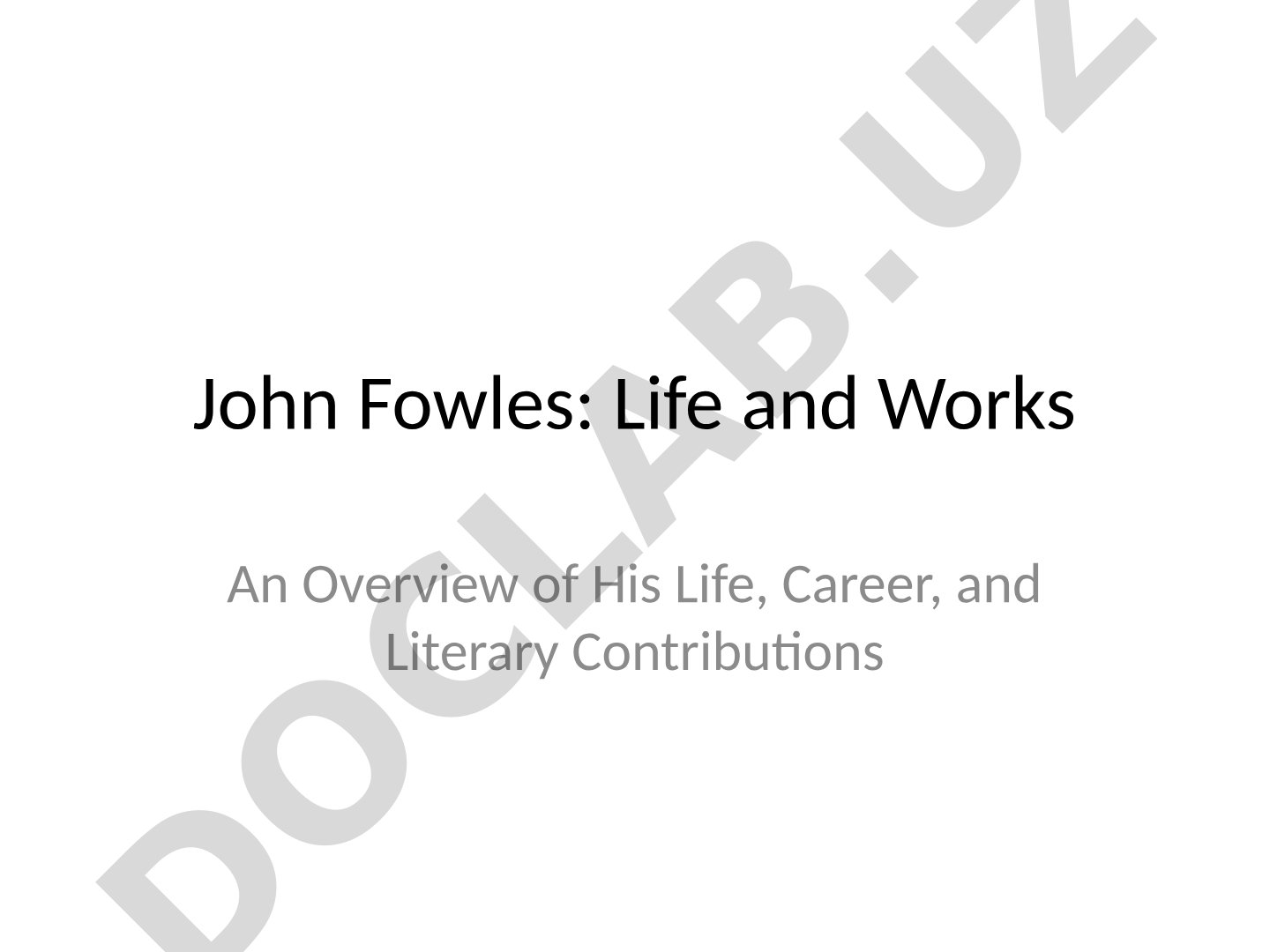 John Fowles: Life and Works