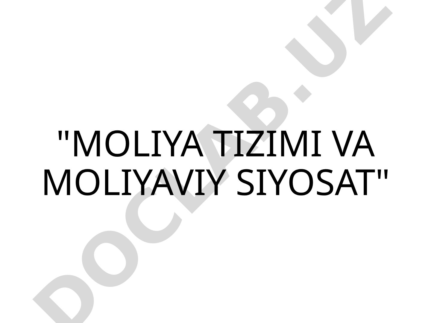 Moliya tizimi va moliyaviy siyosat