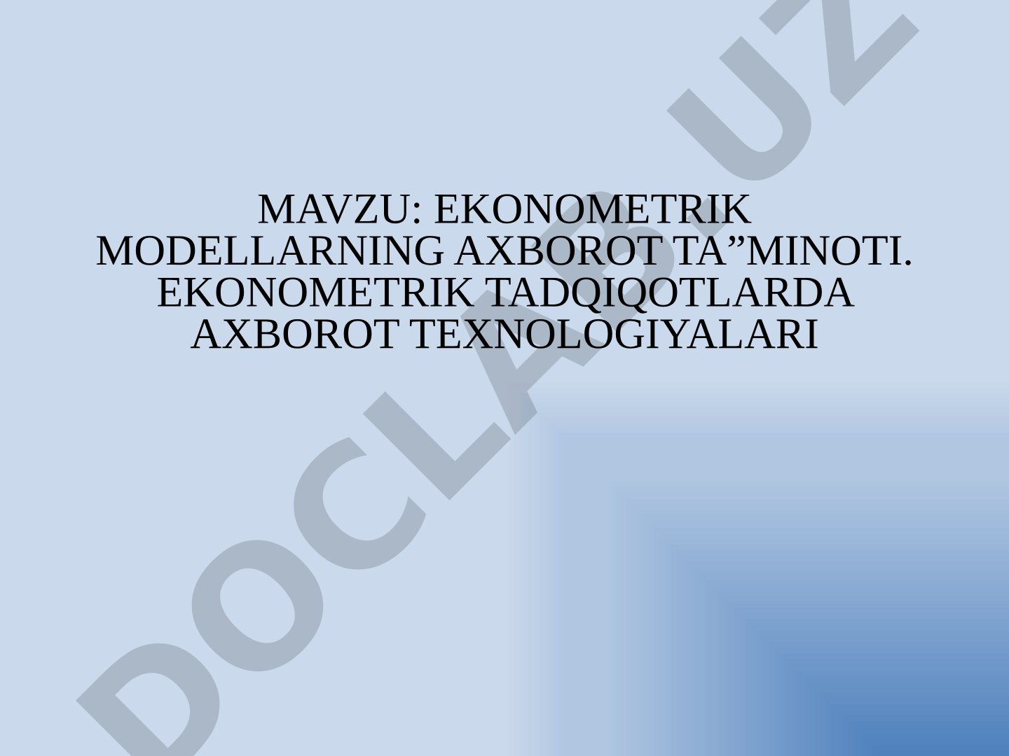 Ekonometrik modellarning axborot ta'minoti. Ekonometrik tadqiqotlarda axborot texnologiyalari