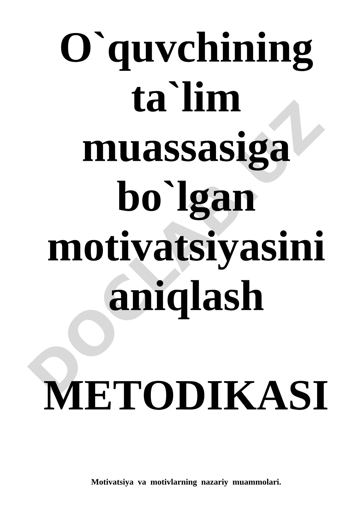 O'quvchining ta'lim muassasiga bo'lgan motivatsiyasini aniqlash metodikasi