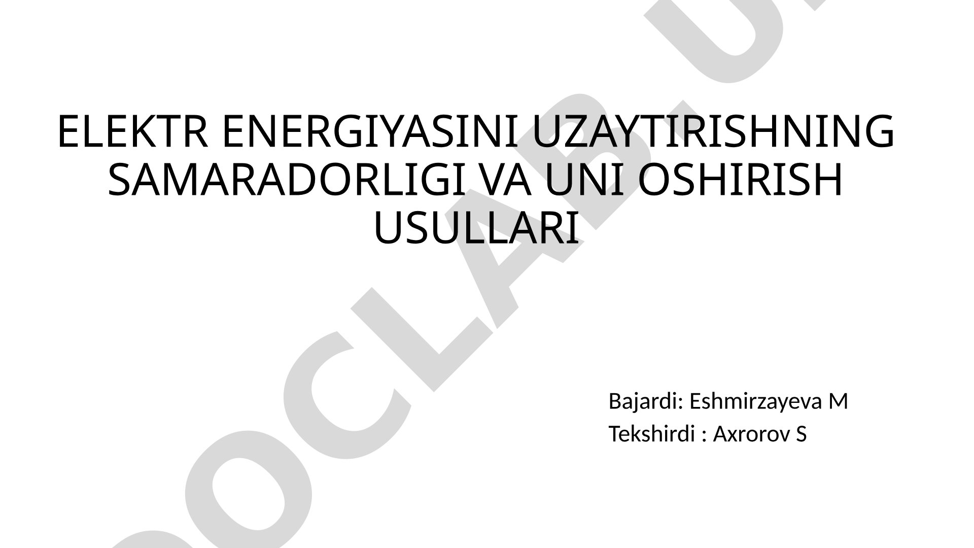Elektr energiyasini uzatirishning samaradorligi va uni oshirish usullari