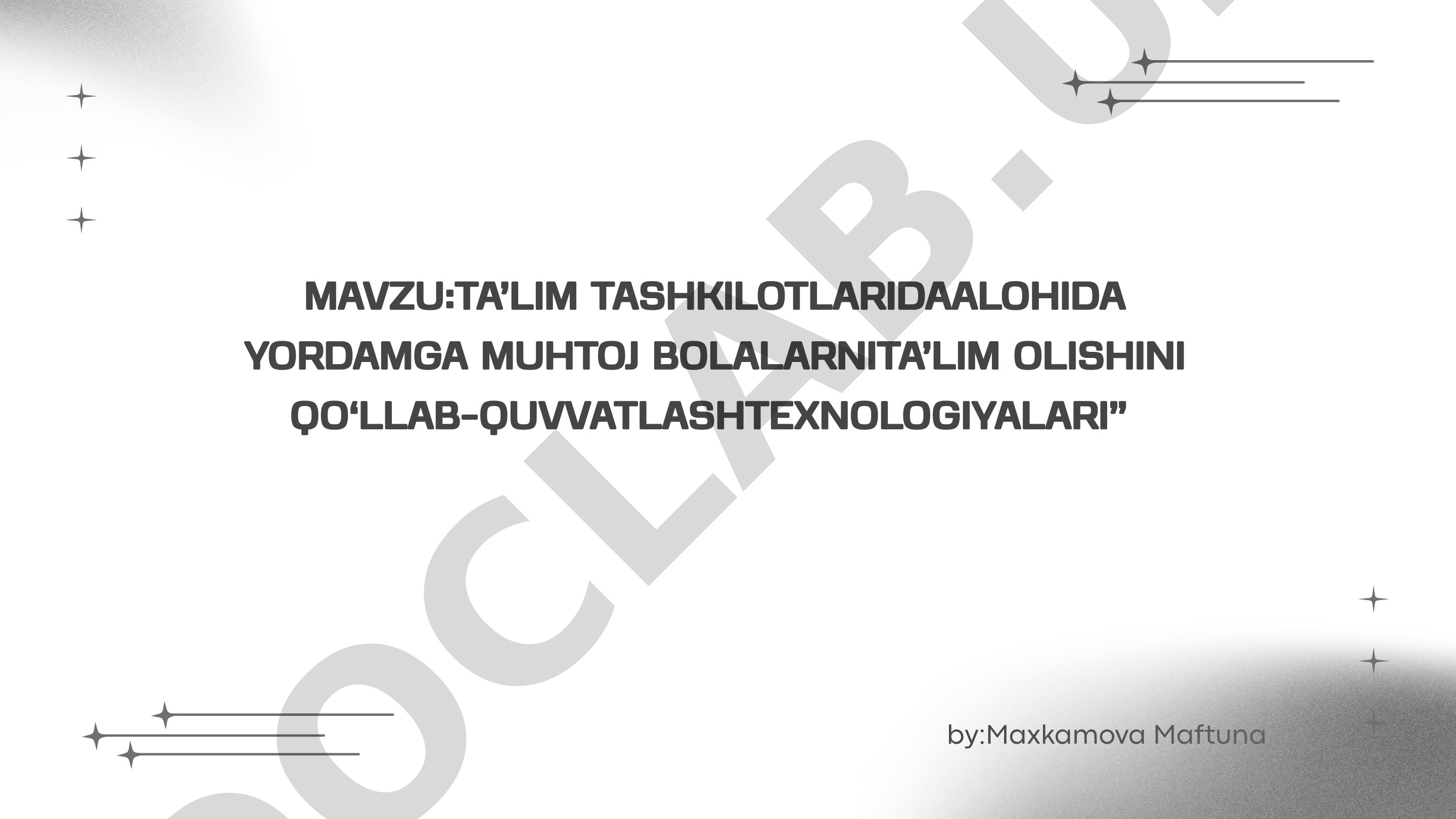 Ta'lim tashkilotlarida alohida yordamga muhtoj bolalarni ta'lim olishini qo'llab-quvvatlash texnologiyalari
