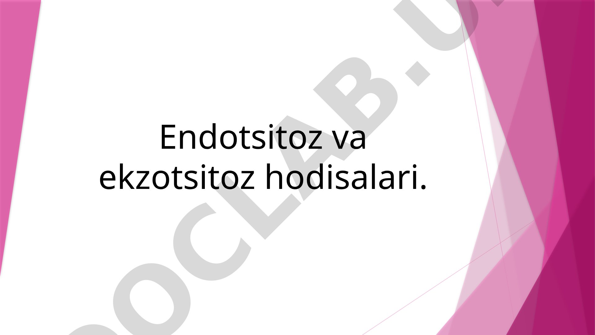 Endotsitoz va ekzotsitoz hodisalari