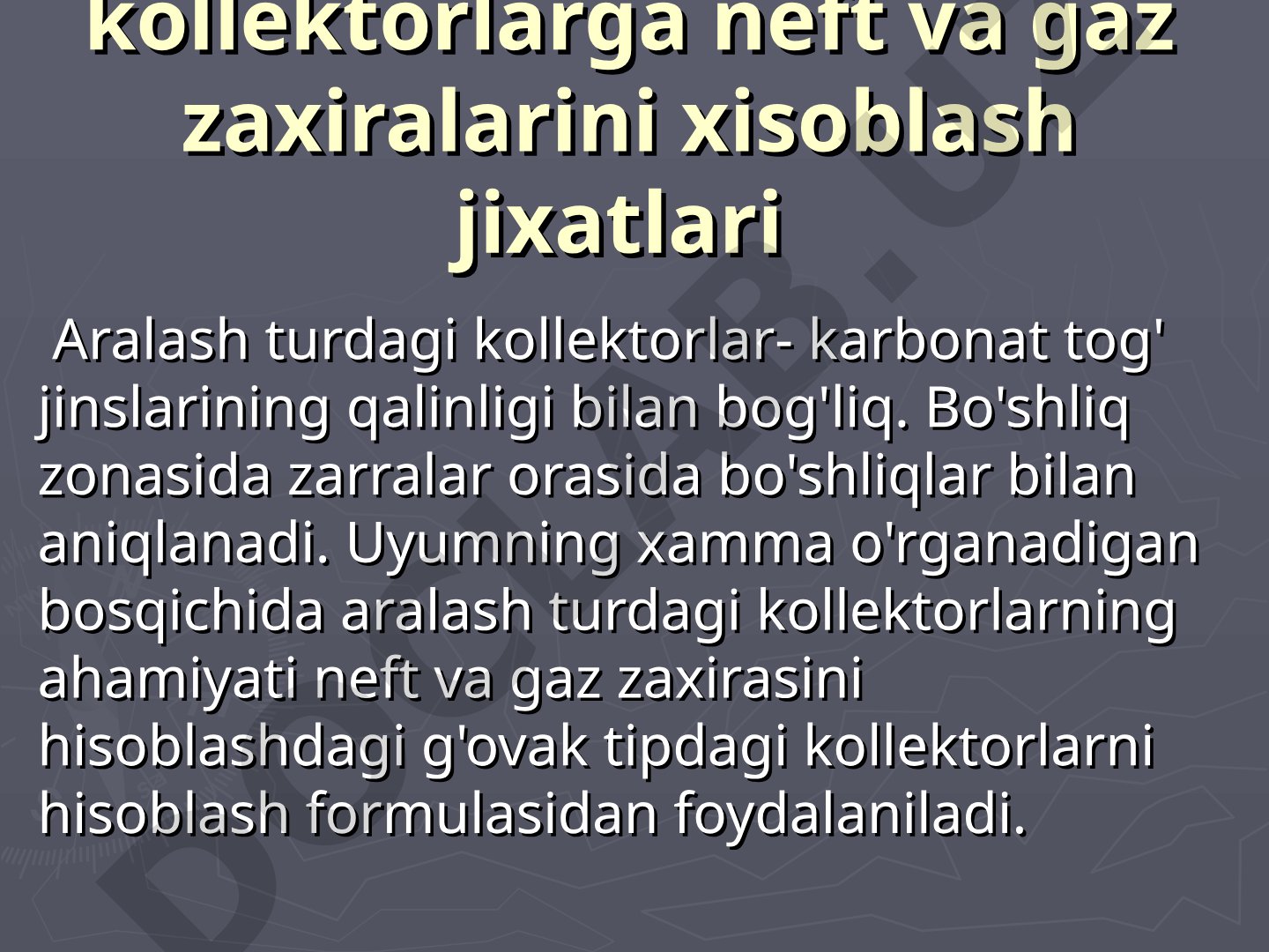 Murakkab tuzilishdagi kollektorlarga neft va gaz zaxiralarini xisoblash jixatlari