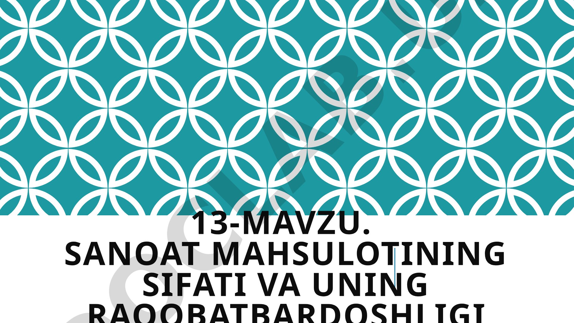 Sanoat mahsulotining sifati va uning raqobatbardoshligi