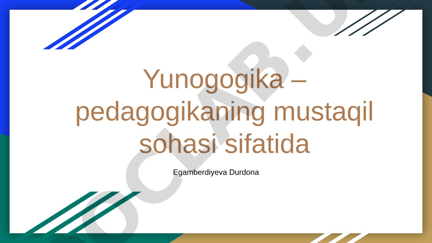 Yunogogika – pedagogikaning mustaqil sohasi sifatida