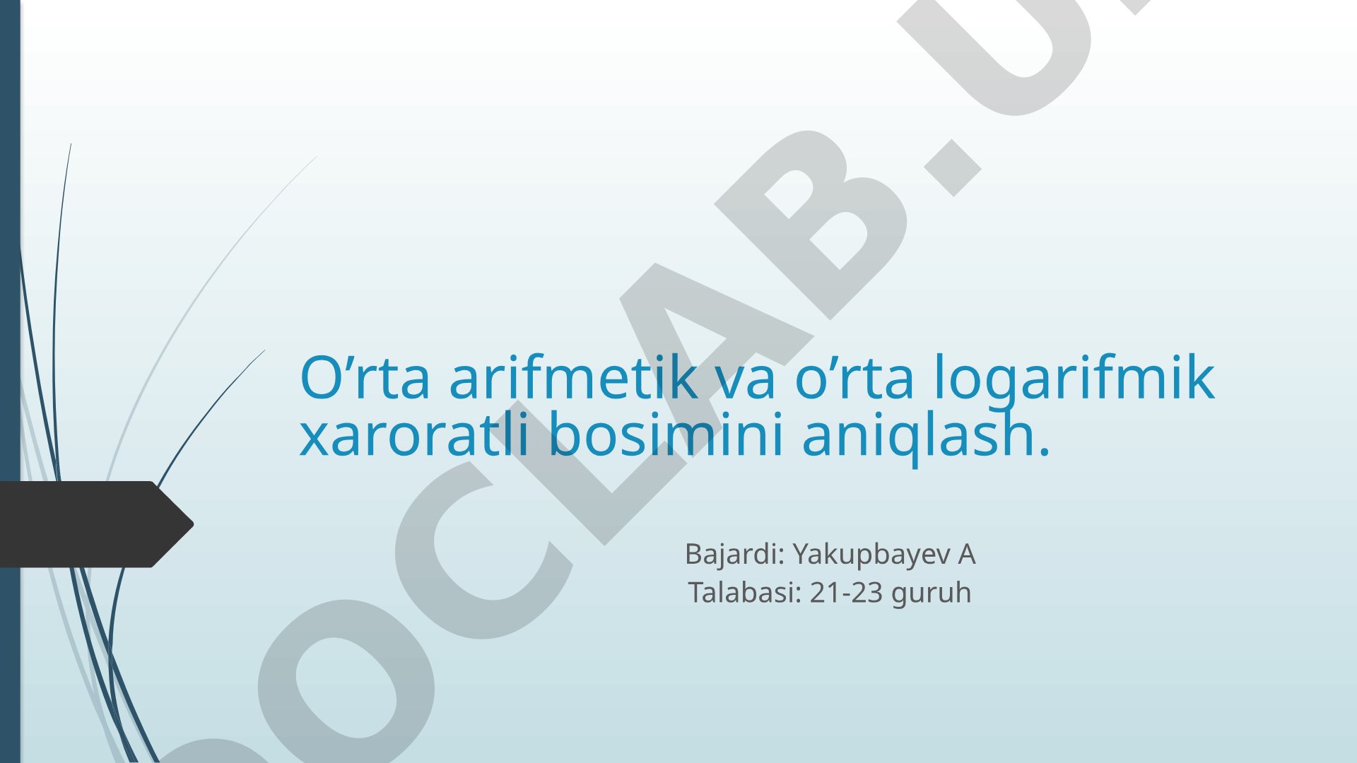 O’rta arifmetik va o’rta logarifmik xaroratli bosimini aniqlash