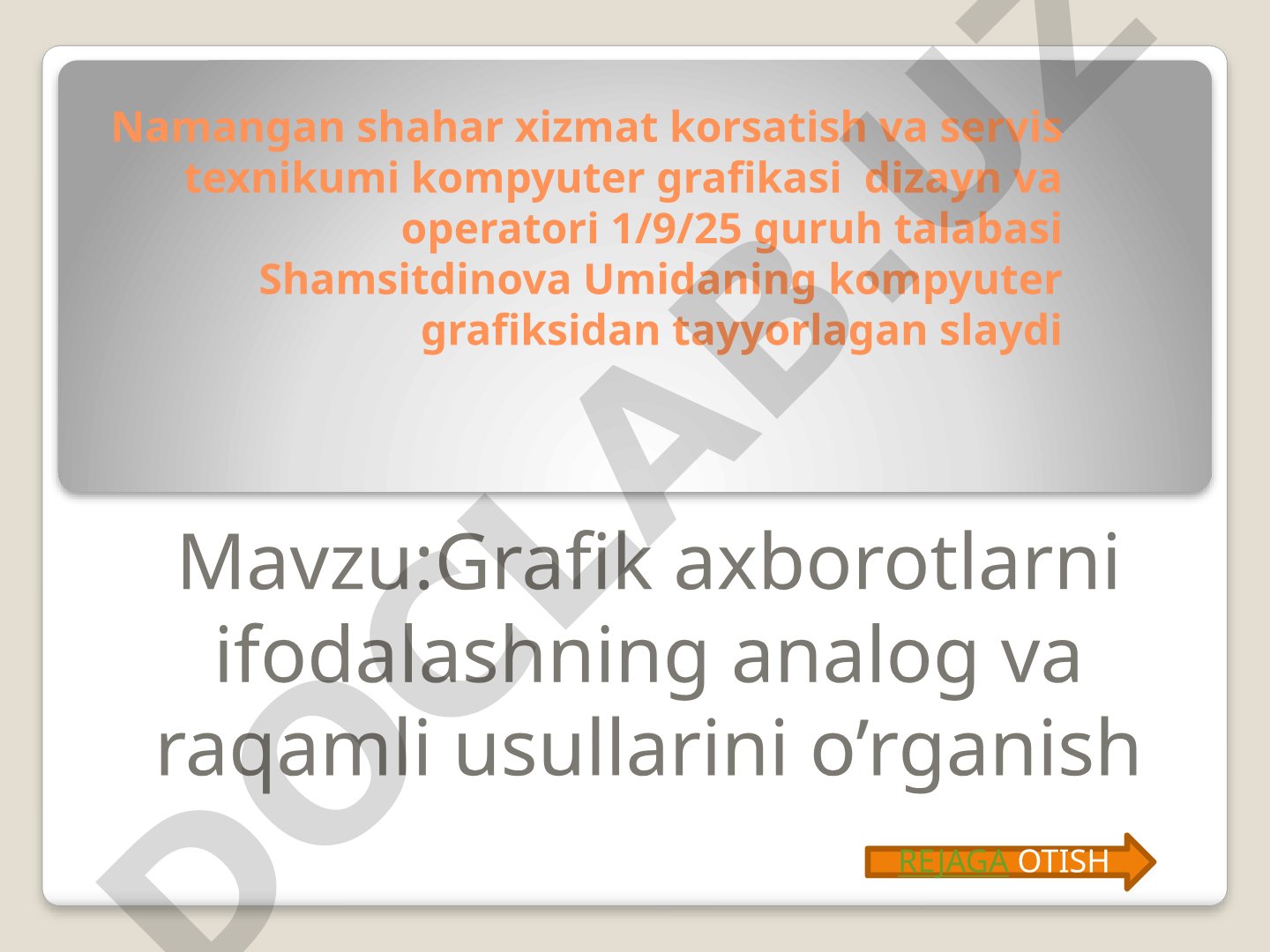 Grafik axborotlarni ifodalashning analog va raqamli usullarini o‘rganish