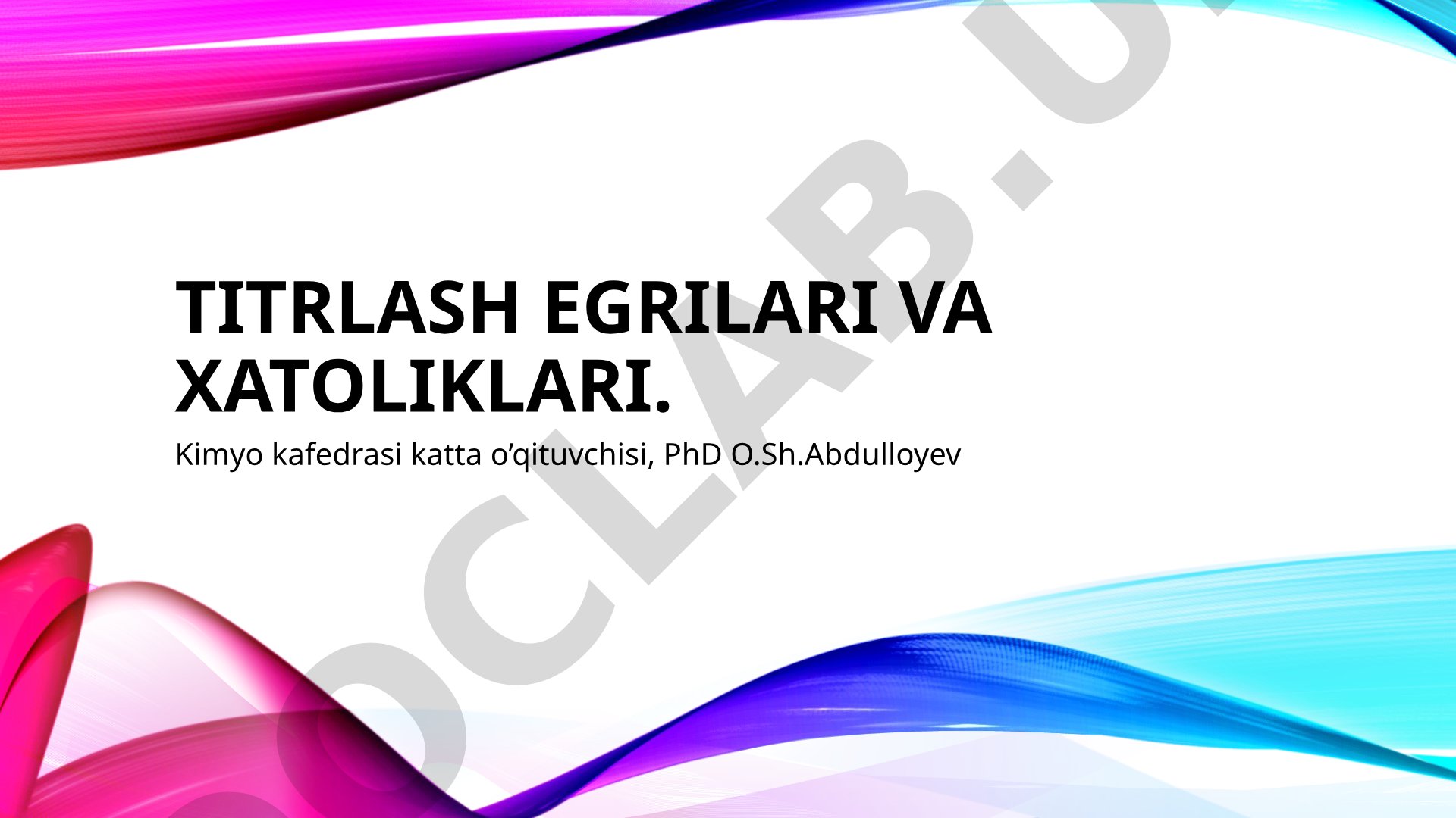 Titrlash egri chiziqlari va xatoliklari