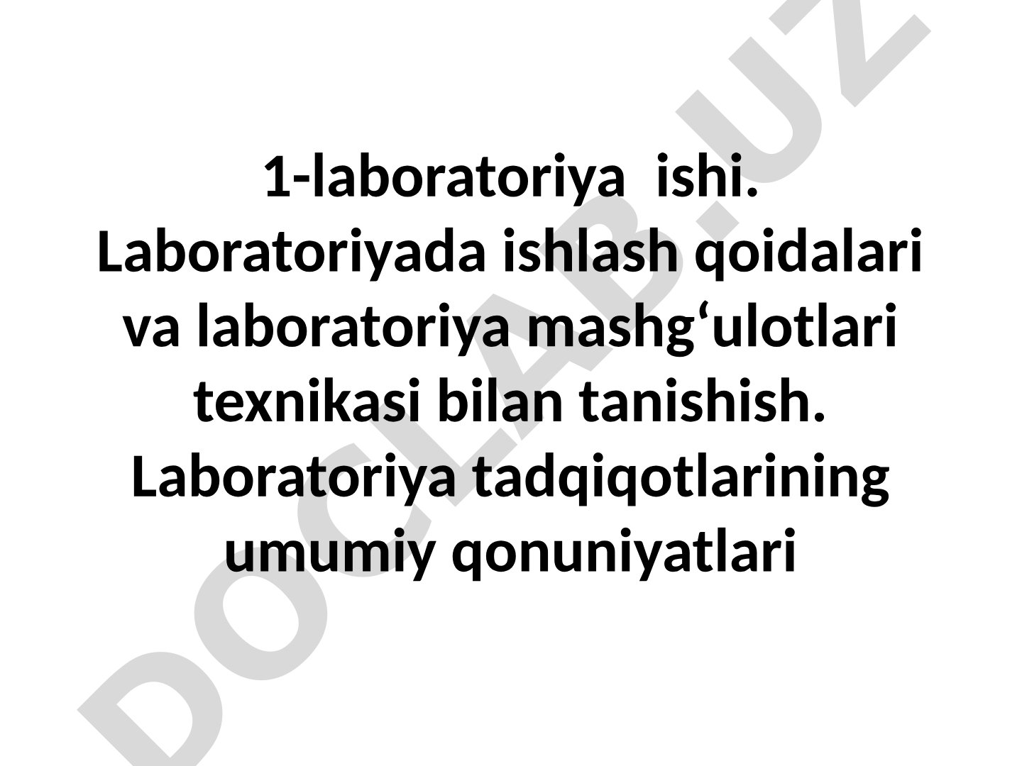 Laboratoriyada ishlash qoidalari va laboratoriya mashgʻulotlari texnikasi bilan tanishish