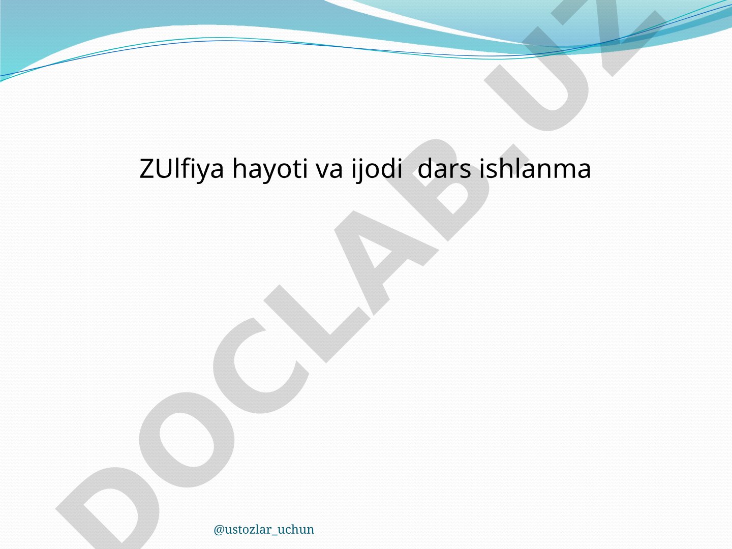 Zulfiya hayoti va ijodi dars ishlanma